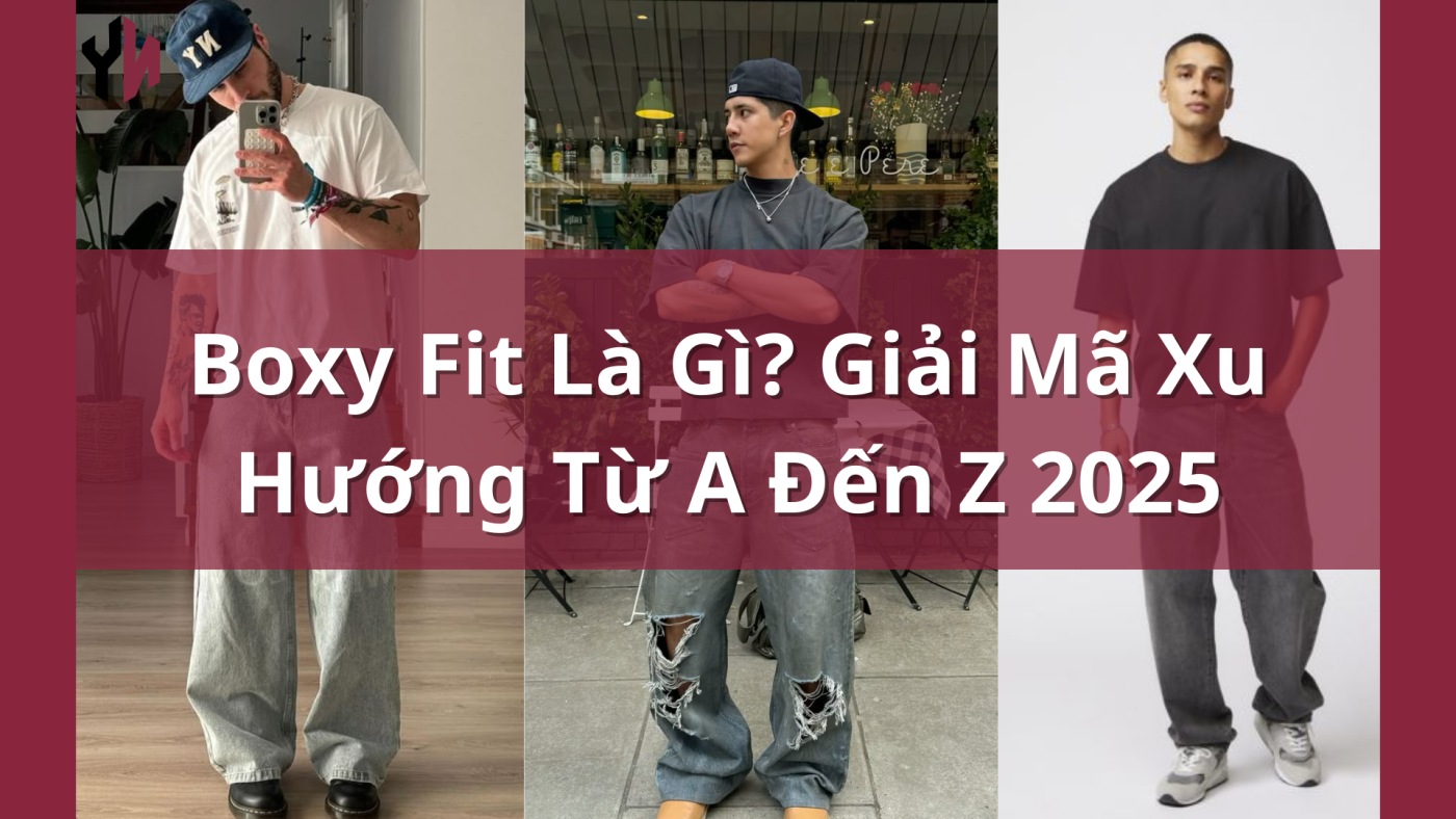 Boxy Fit Là Gì