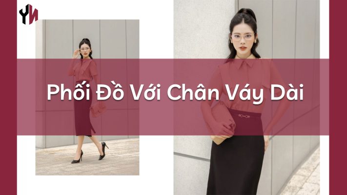 phối đồ với chân váy dài,...