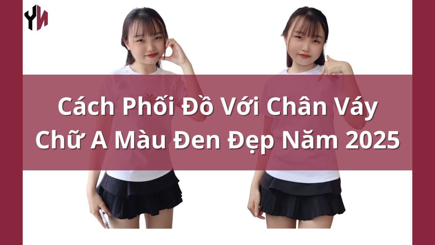 Cách Phối Đồ Với Chân Váy Chữ A Màu Đen Đẹp