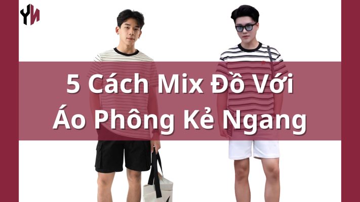 5 Cách Mix Đồ Với Áo Phông Kẻ Ngang