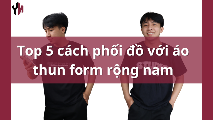 Top 5 cách phối đồ với áo thun form rộng nam