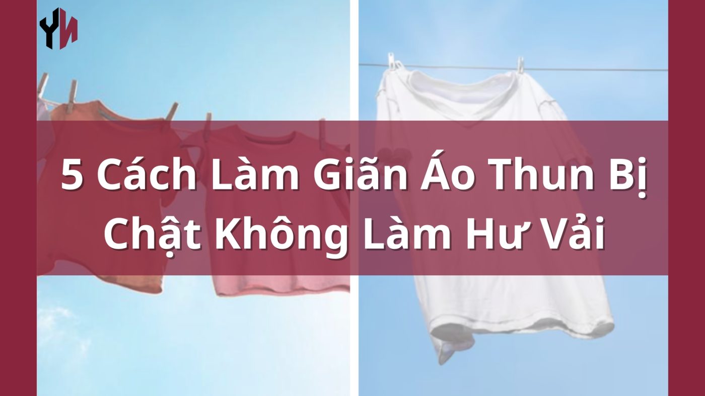 Cách Làm Giãn Áo Thun Bị Chật
