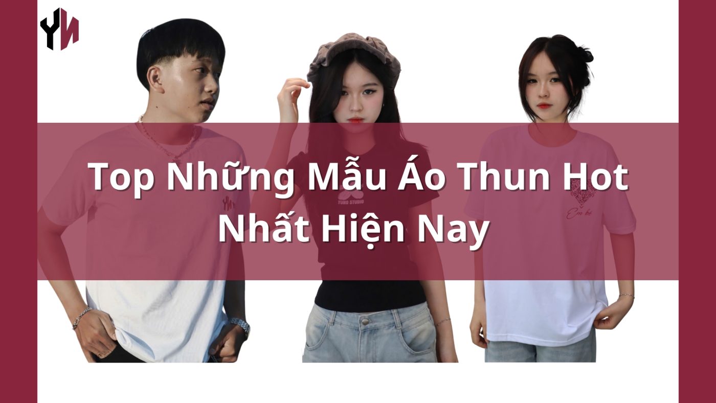 Những Mẫu Áo Thun Hot Nhất Hiện Nay