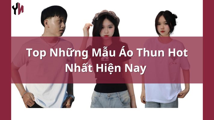 Những Mẫu Áo Thun Hot Nhất Hiện Nay